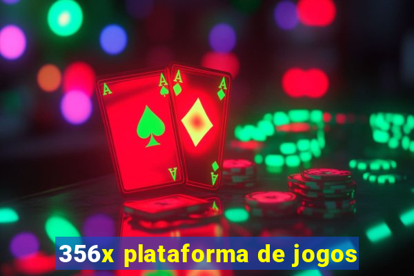 356x plataforma de jogos